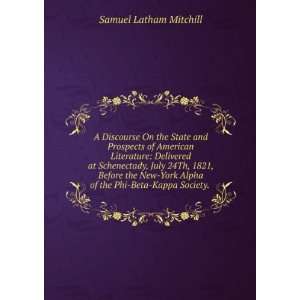   Alpha of the Phi Beta Kappa Society. . Samuel Latham Mitchill Books