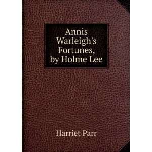    Annis Warleighs Fortunes, by Holme Lee Harriet Parr Books