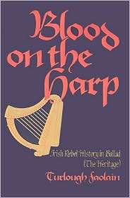 Blood on the Harp Irish Rebel History in Ballad, (0878752765 