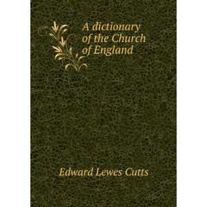  A dictionary of the Church of England Edward Lewes Cutts Books