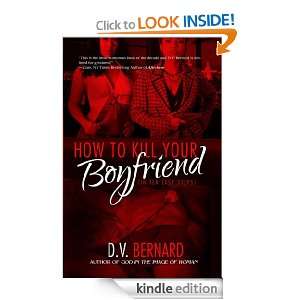 How to Kill Your Boyfriend [in 10 Easy Steps] D.V. Bernard  