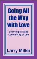 Going All the Way with Love Miller Larry Miller