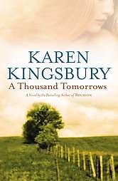Thousand Tomorrows by Karen Kingsbury 2006, Paperback, Reprint 