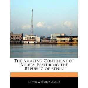 com The Amazing Continent of Africa Featuring the Republic of Benin 