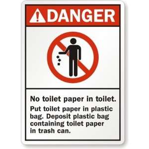  Danger No Toilet Paper In Toilet Aluminum Sign, 18 x 12 