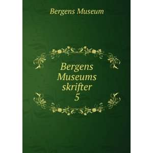  Bergens Museums skrifter. 5 Bergens Museum Books