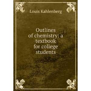   of chemistry a textbook for college students Louis Kahlenberg Books