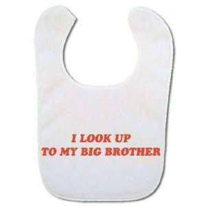  I look up to my Big Brother Baby bib Baby