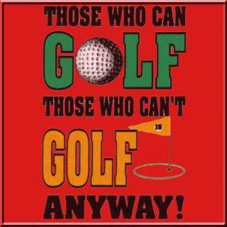 Those Who Can Golf Funny Golfer Golfing Polo/Sport Shirt S,M,L,XL,2X 