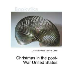  Christmas in the post War United States Ronald Cohn Jesse 