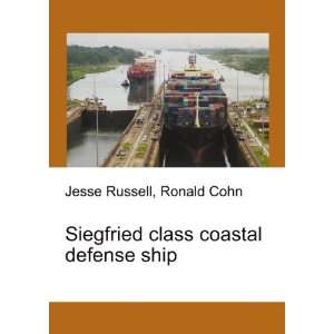Siegfried class coastal defense ship Ronald Cohn Jesse Russell 