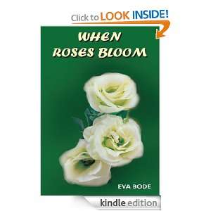 WHEN ROSES BLOOM EVA BODE  Kindle Store