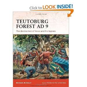  Teutoburg Forest AD 9 The destruction of Varus and his 
