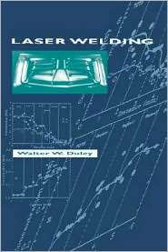 Laser Welding, (0471246794), W. W. Duley, Textbooks   