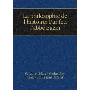  La philosophie de lhistoire Par feu labbÃ© Bazin 