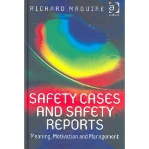  Safety Cases and Safety Reports Richard Maguire Books