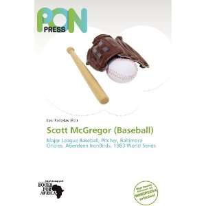   Scott McGregor (Baseball) (9786139399406) Loki Radoslav Books
