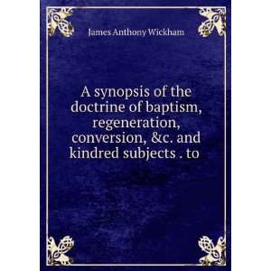  A synopsis of the doctrine of baptism, regeneration 