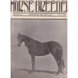  Horse Breeder Vo. XXVI No.17 April 28, 1908 Standardbred Horses 