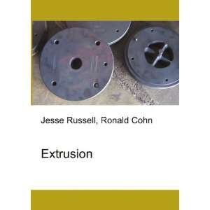  Extrusion Ronald Cohn Jesse Russell Books