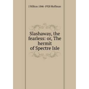   hermit of Spectre Isle J Milton 1846 1928 Hoffman  Books