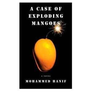   Case of Exploding Mangoes (9780307268075) Mohammed Hanif Books