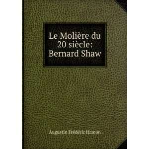   re du 20 siÃ¨cle Bernard Shaw Augustin FrÃ©dÃ©ric Hamon Books