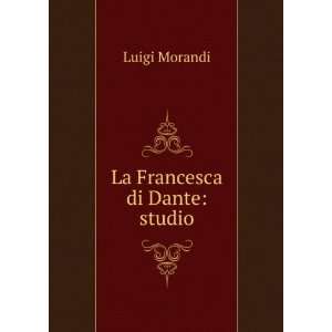  La Francesca di Dante studio Luigi Morandi Books