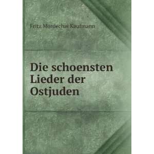    Die schoensten Lieder der Ostjuden Fritz Mordechai Kaufmann Books
