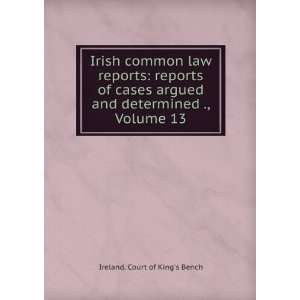  Irish common law reports reports of cases argued and 