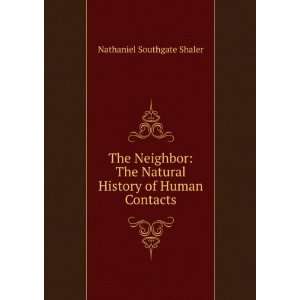  The Neighbor The Natural History of Human Contacts 