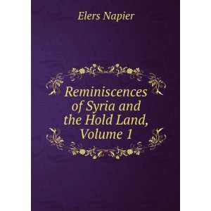   of Syria and the Hold Land, Volume 1 Elers Napier Books