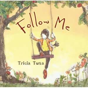  Follow Me [Hardcover] Tricia Tusa Books
