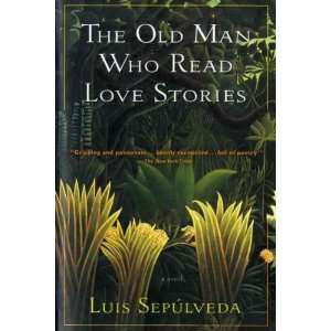 The Old Man Who Read Love Stories[ THE OLD MAN WHO READ LOVE STORIES 