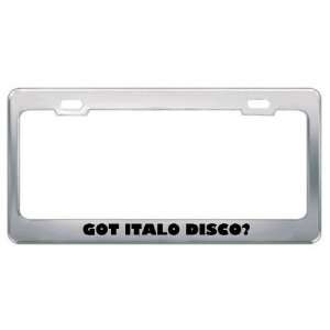 Got Italo Disco? Music Musical Instrument Metal License Plate Frame 