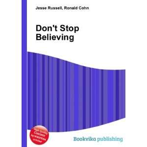  Dont Stop Believing Ronald Cohn Jesse Russell Books