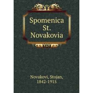  Spomenica St. Novakovia Stojan, 1842 1915 Novakovi Books