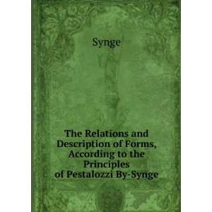   , According to the Principles of Pestalozzi By Synge. Synge Books