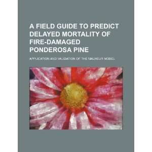  A field guide to predict delayed mortality of fire damaged 