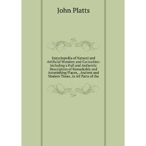   , . Ancient and Modern Times, in All Parts of the John Platts Books