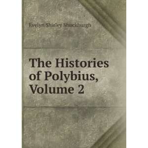   The Histories of Polybius, Volume 2 Evelyn Shirley Shuckburgh Books