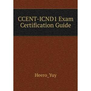  CCENT ICND1 Exam Certification Guide Heero_Yuy Books