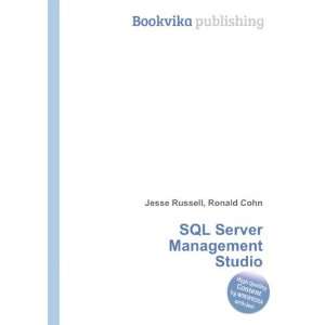  SQL Server Management Studio Ronald Cohn Jesse Russell 