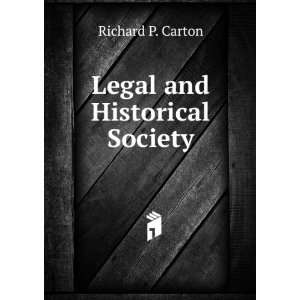  Legal and Historical Society Richard P. Carton Books
