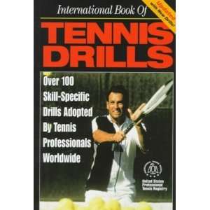  International Book of Tennis Drills; Over 100 Skill Specific 