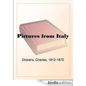 Pictures from Italy Charles Dickens  Kindle Store