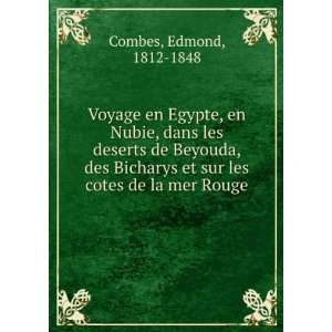  Voyage en Egypte, en Nubie, dans les deserts de Beyouda 