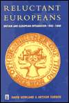 Reluctant Europeans Britain and European Integration 1945 1998 