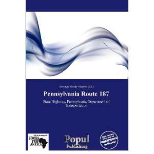   Pennsylvania Route 187 (9786138509028) Dewayne Rocky Aloysius Books