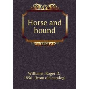   Horse and hound Roger D., 1856  [from old catalog] Williams Books